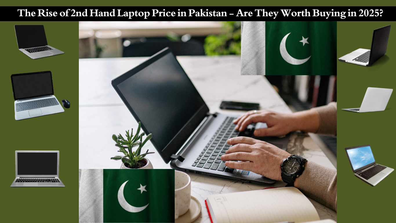 The Rise of 2nd Hand Laptop Price in Pakistan – Are They Worth Buying in 2025?