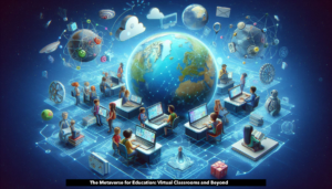 The Metaverse for Education: Virtual Classrooms and Beyond